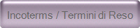 Incoterms / Termini di Reso